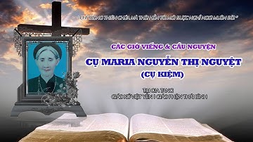 Các GIờ Viếng & Cầu Nguyện Cho Cụ Maria Nguyễn Thị Nguyệt(cụ Kiệm) Giáo xứ Việt Yên | GpThái Bình