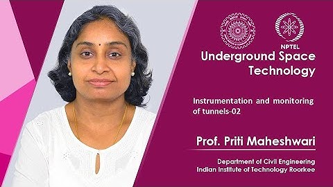 Lecture 59: Instrumentation and monitoring of tunnels-02