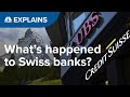 Are Swiss banks in trouble? | CNBC Explains