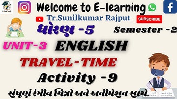 STD -5। ENGLISH। Unit -3।Travel-Time। Activity-9। part -4।Sem-2