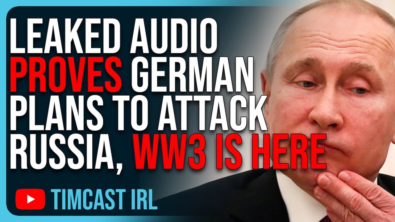 LEAKED Audio PROVES Germany Plans To ATTACK Russia, WW3 Is HERE
