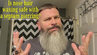Is Nose Hair Waxing Safe With a Septum Piercing?
