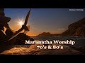 Maranatha worship 70s 80s