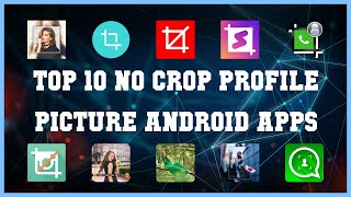 Top 10 No Crop Profile Picture Android App | Review screenshot 2