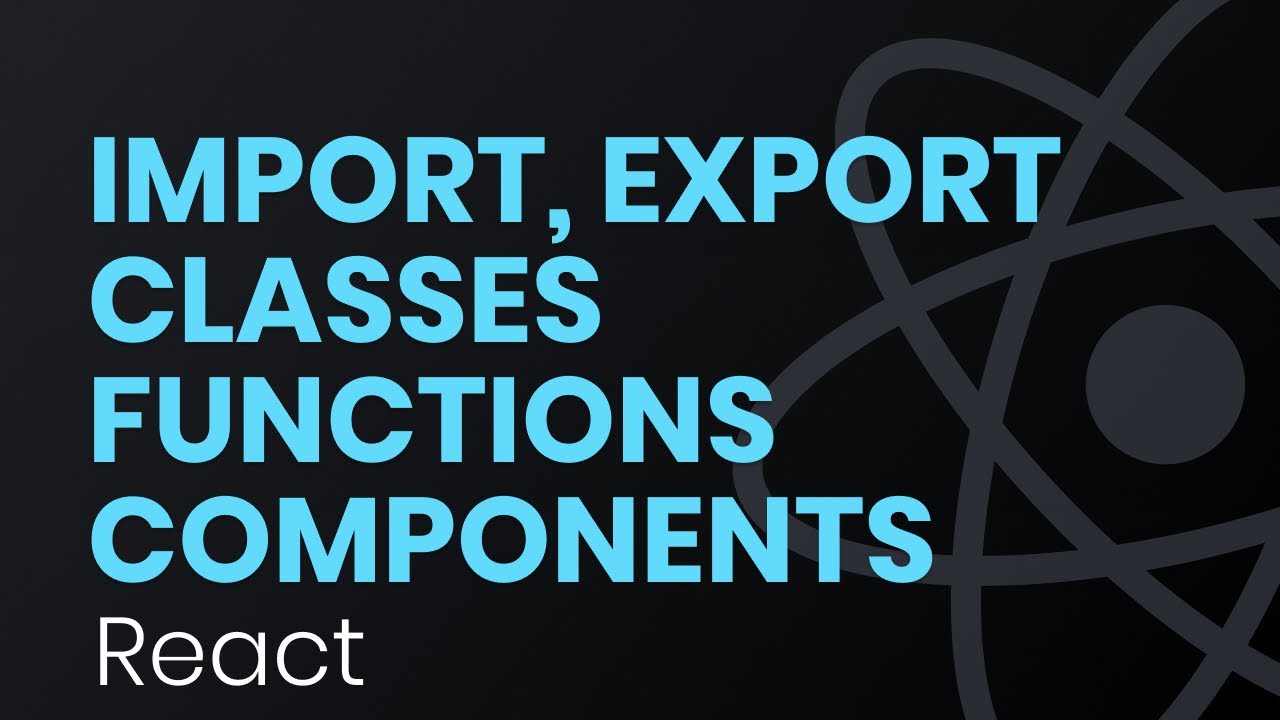 Export, Import Functions, Classes, Components In React | Single File Multiple Components