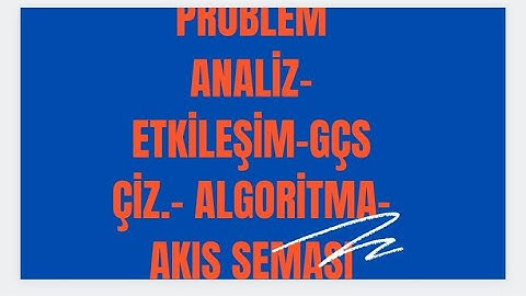 Problem çözümünü destekleyen çizelgeler( Algoritma- Akış şeması)