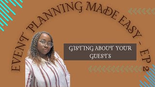 Event Planning  Made Easy - EP 2: Gisting About Your Guest