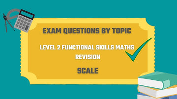 Scale Exam Questions. Revise for your Level 2 Functional Skills Maths.