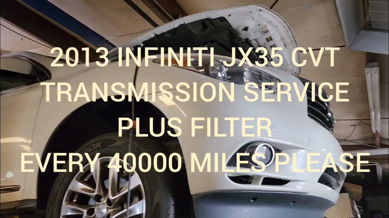 INFINITI JX35 2013 DIY CVT TRANSMISSION SERVICE & OIL FILTER SUGGESTED