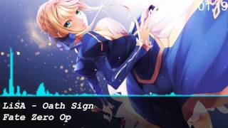 Nightcore - 【Fate Zero OP】 LiSA - Oath Sign