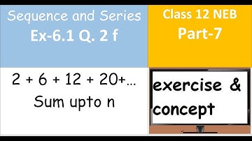 Ex 6.1 Q 2 f -  2 + 6 + 12 + 20+… Sum upto n  Part 7, Sequence and Series Class 12