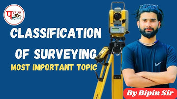 Classification of survey || Surveying Definition & classification || Engineering Surveying ( part 1)