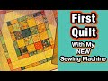  my first quilt with my new sewing machine