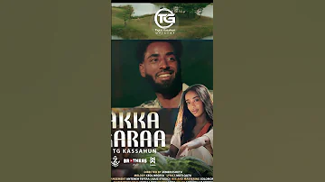 Akka Garaa Coming Soon Tg Kasahun Neworomomusic2025 Oromomusic 