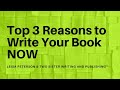 Top 3 Reasons to Write a Book NOW