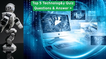 Top 5 Technology Quiz Questions | Test Your Tech Knowledge!