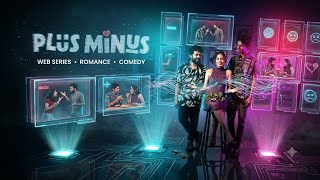 PLUS  ❤️MINUS _  _ A Romantic Comedy Web Series _ part #4 
