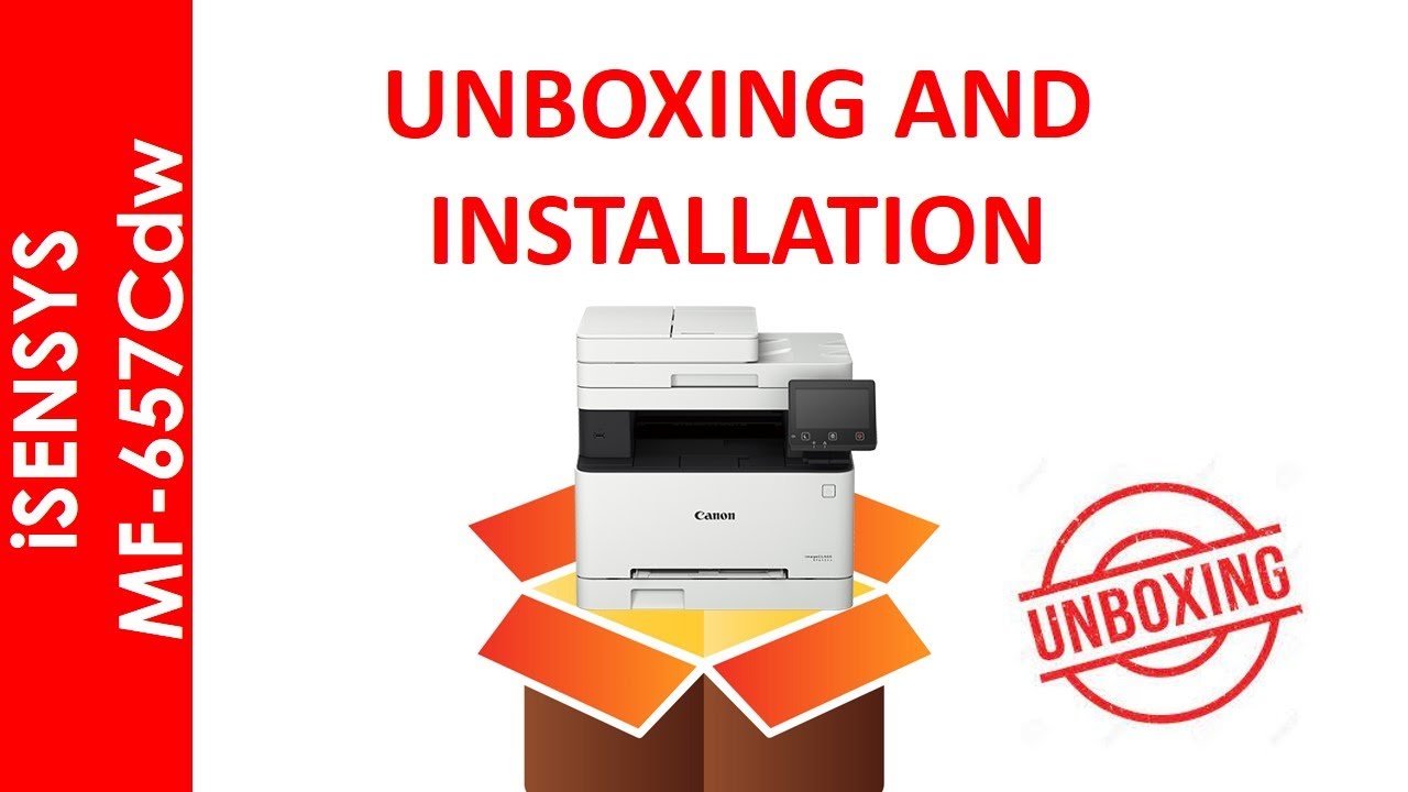 iSENSYS MF-657cdw UNBOXING & INSTALLATION