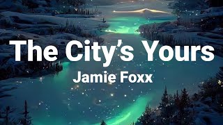 Jamie Foxx - The City Yours