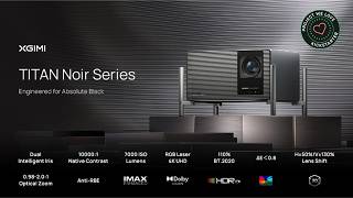 Kickstarter: XGIMI TITAN Noir Series: A Dual Iris 4K RGB Laser Projector