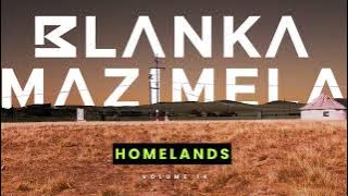 Blanka Mazimela - Homelands Vol.14