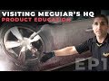 Visiting Meguiar's Headquarters & Product Education: EP1