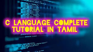 Master C Programming: Ultimate Tutorial Series | C Language Complete Tutorial in Tamil