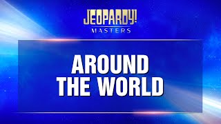 Around the World | Final Jeopardy! | JEOPARDY! MASTERS