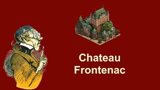 FoETipps: Chateau Frontenac Legendäres Bauwerk in Forge of Empires (deutsch)