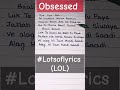 Obsessed lyrics viral trending song songs youtubeshorts youtube shorts short short.