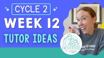 Cycle 2 Week 12 Tutor and Memory Work Ideas for Classical Homeschooling
