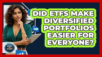 Did ETFs Make Diversified Portfolios Easier For Everyone? - Stock and Options Playbook