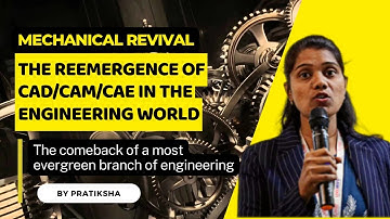 The Mech Comeback: Unveiling the Resurgence of Mechanical Engineering and its Impact on CAD/CAM/CAE