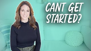 Advice for when you get Stuck While Starting your Practice