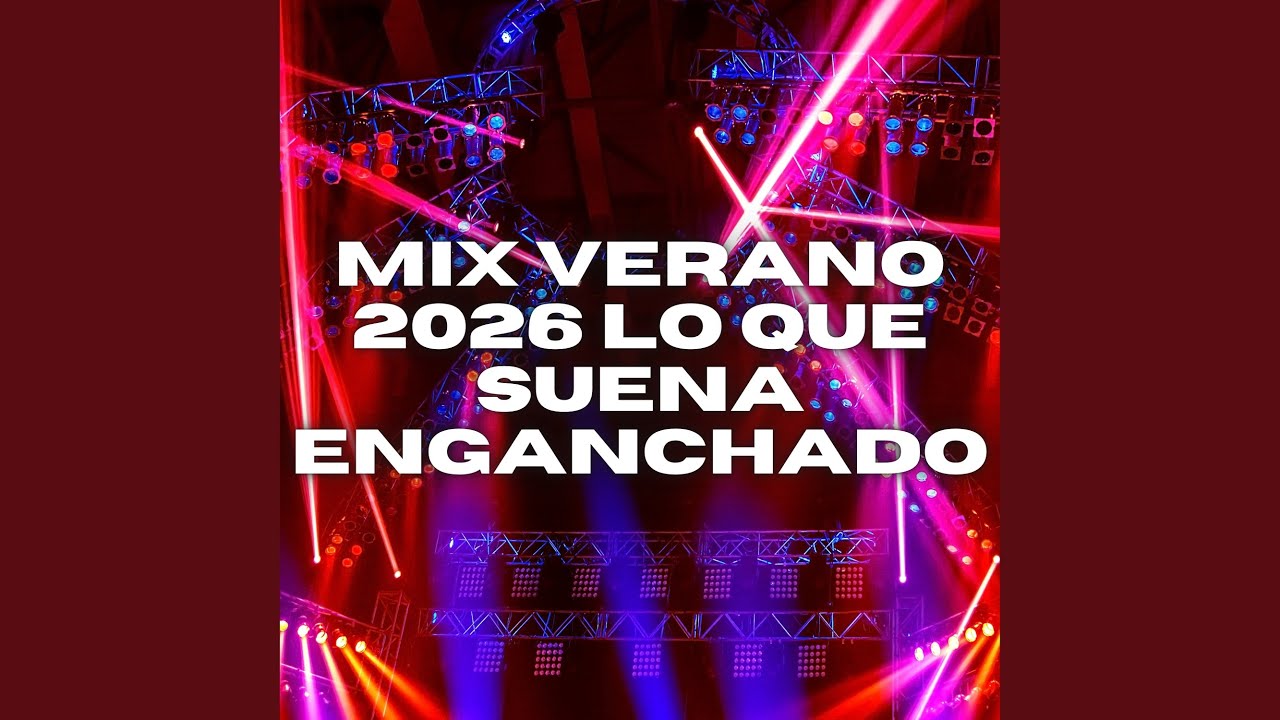 MIX VERANO 2026 LO QUE SUENA ENGANCHADO