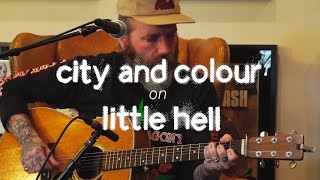 City and Colour - Little Hell (Album Walkthrough)