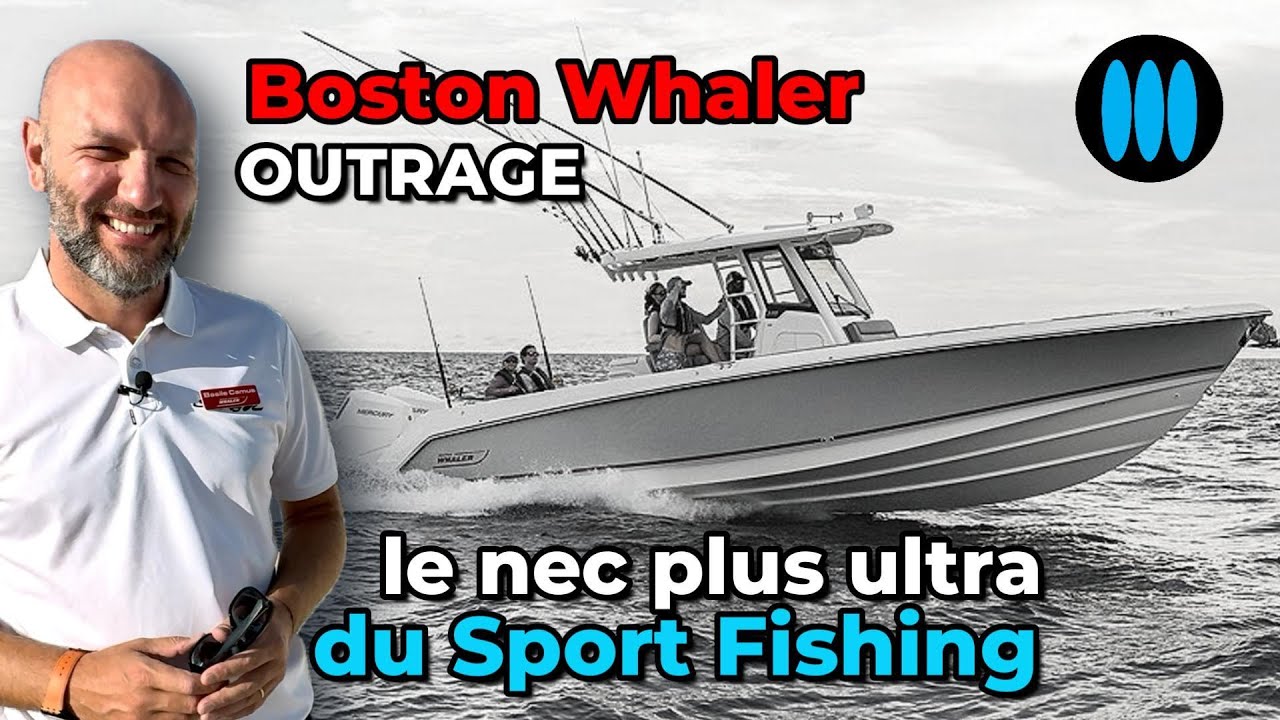 Boston Whaler Outrage - le Nec Plus Ultra des Sport Fishings hauturiers