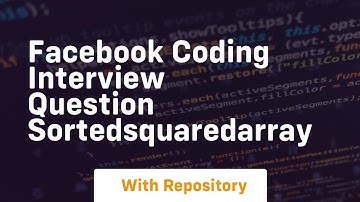 facebook coding interview question sortedsquaredarray