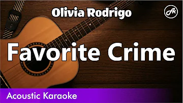 Olivia Rodrigo - Favorite Crime (SLOW karaoke acoustic)