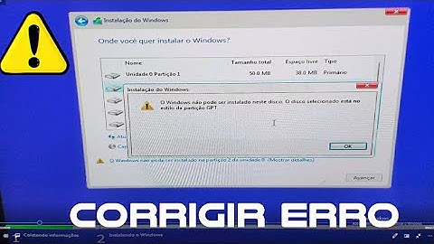 O Windows não pode ser instalado neste disco. O disco está no estilo de partição GPT [RESOLVIDO]