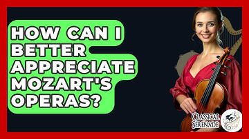 How Can I Better Appreciate Mozart