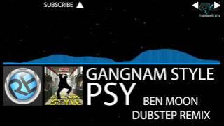 Dubstep   Gangnam Style Ben Moon Remix) (강남스타일) FREE mp3 Download