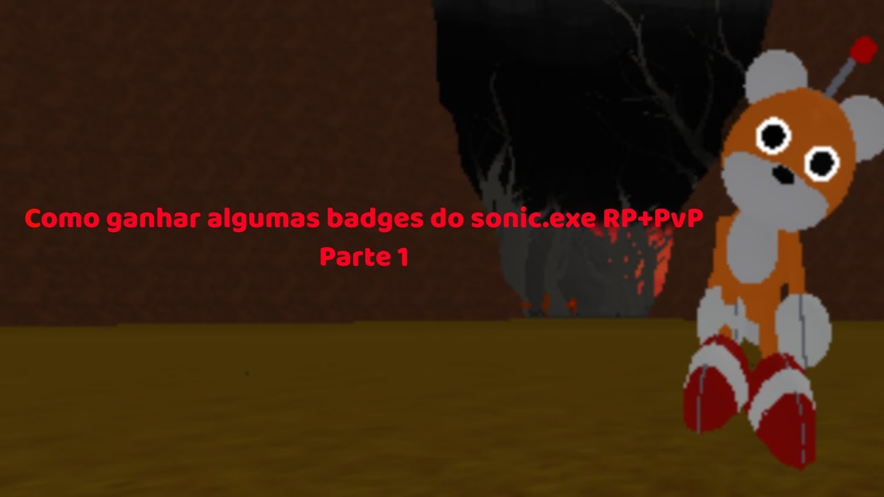 como ganhar algumas badges no sonic.exe RP+PvP no roblox (parte 1 ...