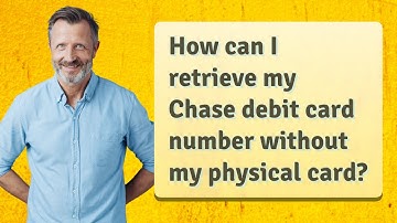 How can I retrieve my Chase debit card number without my physical card?
