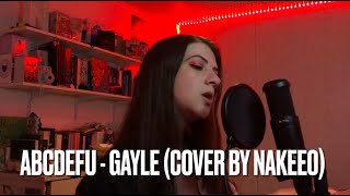 Abcdefu - Le Cover By Nakeeo