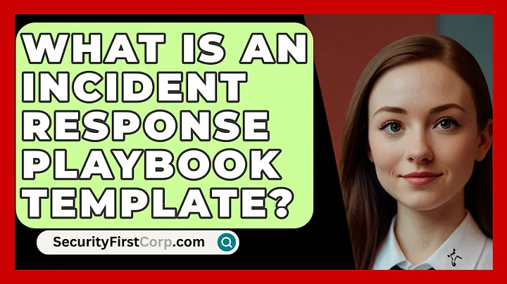 What Is An Incident Response Playbook Template? - SecurityFirstCorp.com