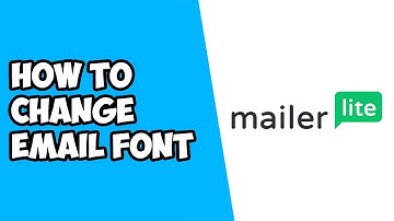 How To Change Email Font in MailerLite