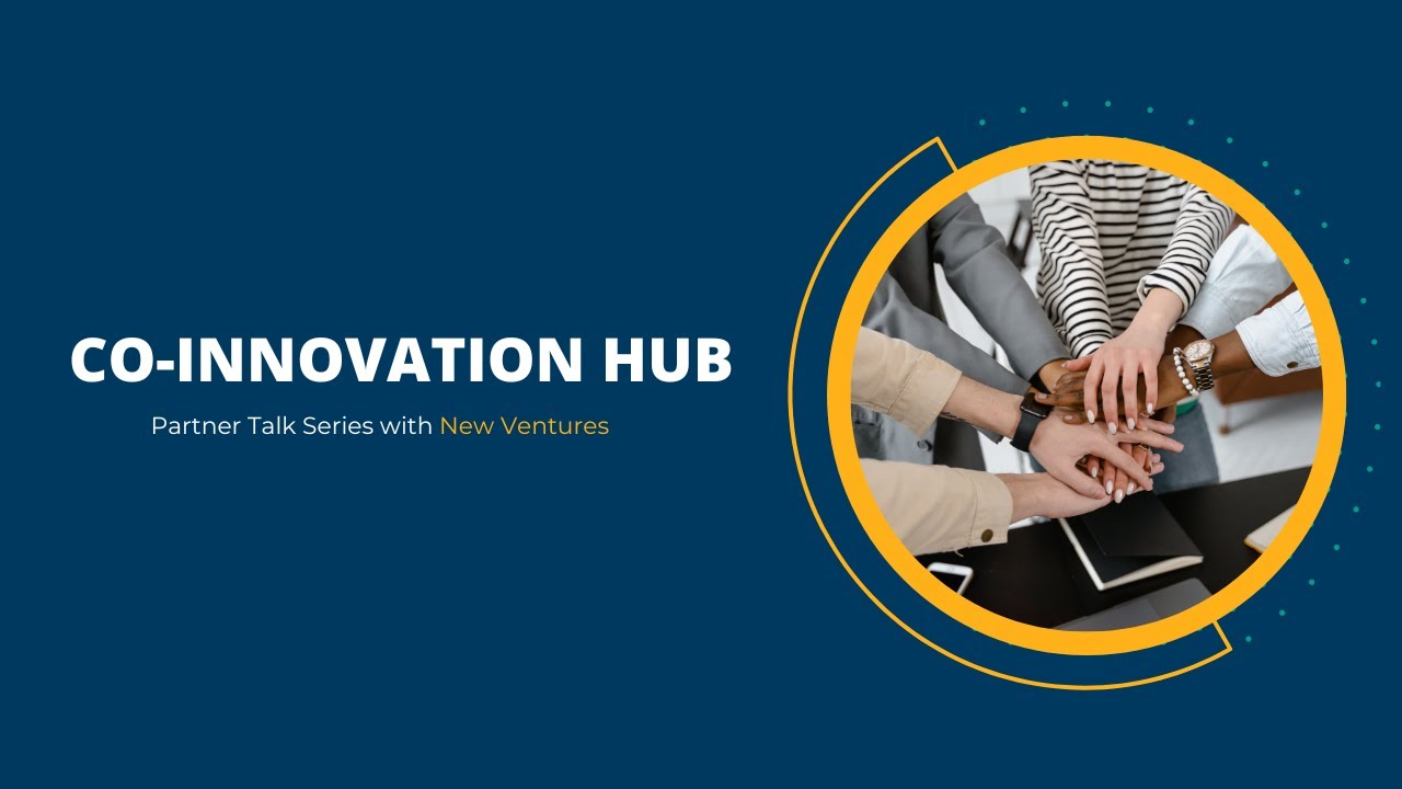 Co-Innovation Hub Partner Talks - New Ventures