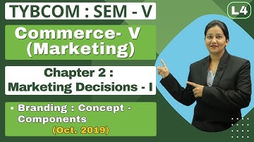 Commerce - V Marketing | TYBCOM | Semester 5 | Chapter 2 | Marketing  Decision - 1 | Lecture 4