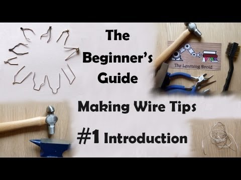 The Beginner's Guide - Making Wire Point Tips - Introduction and Tools - #1  